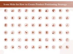 Icons slide for how to create product positioning strategy ppt example