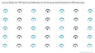 Icons Slide For HR Service Delivery To Enhnace Administrative Efficiencies