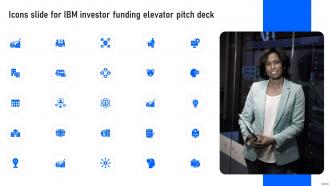 Icons Slide For IBM Investor Funding Elevator Pitch Deck