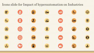 Icons Slide For Impact Of Hyperautomation On Industries Ppt Powerpoint Presentation File Files