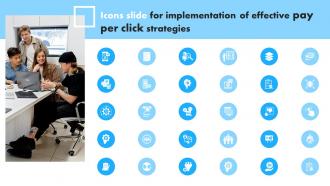 Icons Slide For Implementation Of Effective Pay Per Click Strategies MKT SS V