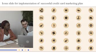 Icons Slide For Implementation Of Successful Credit Card Marketing Plan Strategy SS V