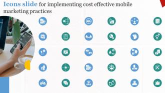 Icons Slide For Implementing Cost Effective Mobile Marketing Practices MKT SS V