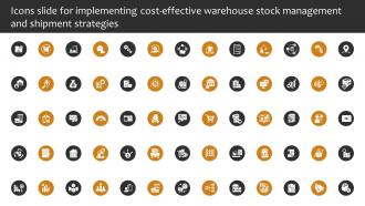 Icons Slide For Implementing Cost Effective Warehouse Stock Management And Shipment Strategies