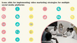 Icons Slide For Implementing Video Marketing Strategies For Multiple Social Media Platforms