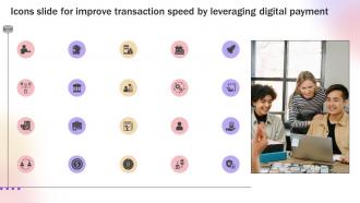 Icons Slide For Improve Transaction Speed By Leveraging Digital Payment