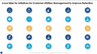 Icons Slide For Initiatives For Customer Attrition Management To Improve Retention