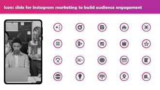 Icons Slide For Instagram Marketing To Build Audience Engagement MKT SS V
