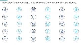 Icons Slide For Introducing MFS To Enhance Customer Banking Experience