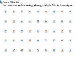 Icons slide for introduction to marketing message media mix and campaigns ppt powerpoint diagram