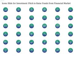 Icons slide for investment pitch to raise funds from financial market ppt gallery templates