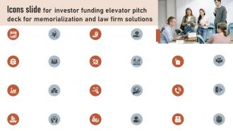 Icons Slide For Investor Funding Elevator Pitch Deck For Memorialization And Law Firm Solutions