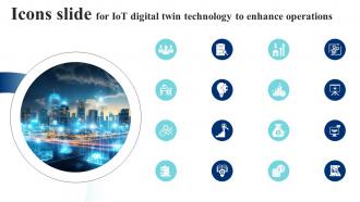Icons Slide For IoT Digital Twin Technology To Enhance Operations IOT SS
