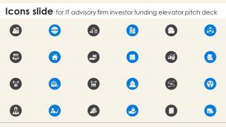 Icons Slide For It Advisory Firm Investor Funding Elevator Pitch Deck