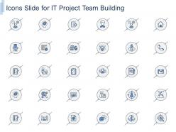 Icons slide for it project team building ppt powerpoint presentation visual aids professional