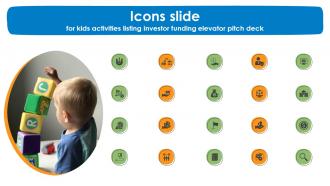 Icons Slide For Kids Activities Listing Investor Funding Elevator Pitch Deck