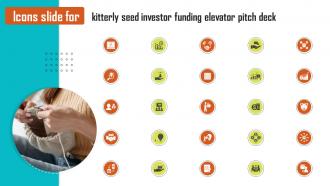 Icons Slide For Kitterly Seed Investor Funding Elevator Pitch Deck Ppt Inspiration