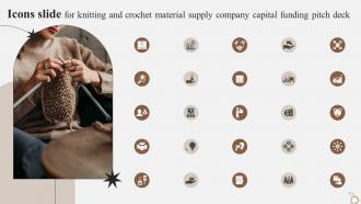Icons Slide For Knitting And Crochet Material Supply Company Capital Funding Pitch Deck