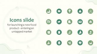 Icons Slide For Launching A New Food Product Entering An Untapped Market
