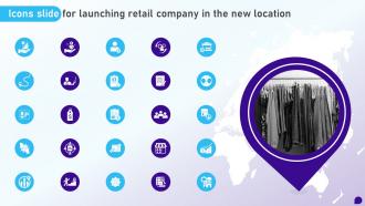 Icons Slide For Launching Retail Company In The New Location Ppt Slides