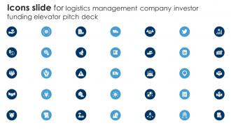 Icons Slide For Logistics Management Company Investor Funding Elevator Pitch Deck