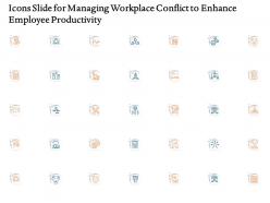 Icons slide for managing workplace conflict to enhance employee productivity ppt outline