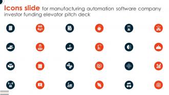 Icons Slide For Manufacturing Automation Software Company Investor Funding Elevator Pitch Deck