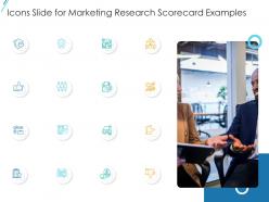 Icons slide for marketing research scorecard examples