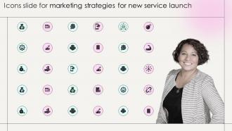 Icons Slide For Marketing Strategies For New Service Launch