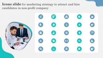 Icons Slide For Marketing Strategy To Attract And Hire Candidates In Non Profit Company Strategy SS V