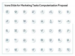 Icons slide for marketing tasks computerization proposal ppt powerpoint presentation infographic template