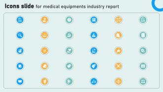Icons Slide For Medical Equipments Industry Report Ppt Powerpoint IR SS V