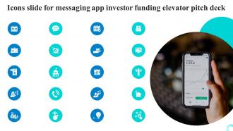Icons Slide For Messaging App Investor Funding Elevator Pitch Deck
