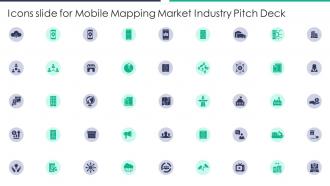 Icons slide for mobile mapping market industry pitch deck