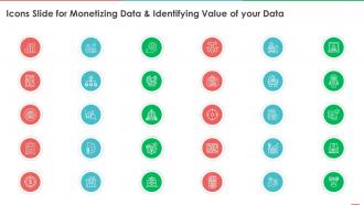 Icons Slide For Monetizing Data And Identifying Value Of Your Data