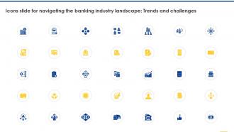 Icons Slide For Navigating The Banking Industry Landscape Trends And Challenges