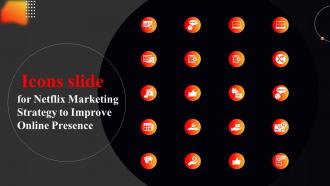 Icons Slide For Netflix Marketing Strategy To Improve Online Presence Strategy SS V