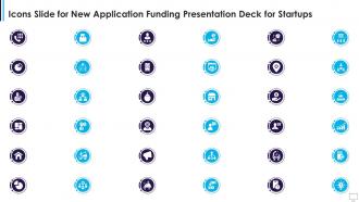 Icons Slide For New Application Funding Presentation Deck For Startups