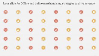 Icons Slide For Offline And Online Merchandising Strategies To Drive Revenue