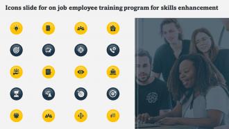 Icons Slide For On Job Employee Training Program For Skills On Job Employee Training Program