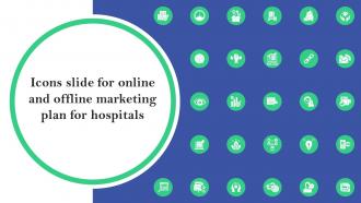 Icons Slide For Online And Offline Marketing Plan For Hospitals For Hospitals