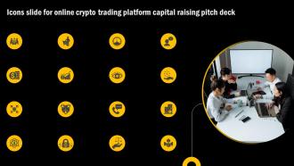 Icons Slide For Online Crypto Trading Platform Capital Raising Pitch Deck