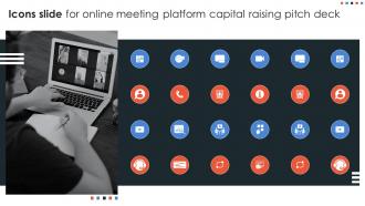 Icons Slide For Online Meeting Platform Capital Raising Pitch Deck