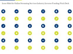 Icons slide for online streaming services industry investor funding pitch deck ppt template