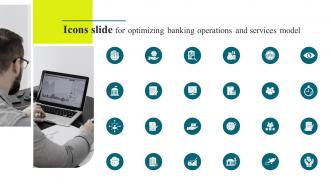 Icons Slide For Optimizing Banking Operations And Services Model
