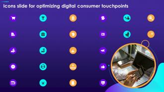 Icons Slide For Optimizing Digital Consumer Touchpoints Ppt Powerpoint Presentation Slide