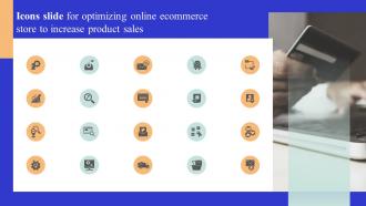 Icons Slide For Optimizing Online Ecommerce Store To Increase Product Sales