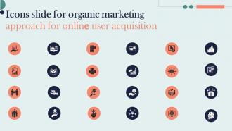 Icons Slide For Organic Marketing Approach For Online User Acquisition