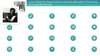 Icons Slide For Organization Lead Qualification Process To Increase Revenues Ppt Template