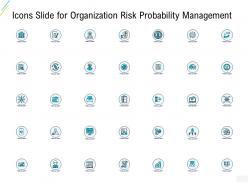 Icons slide for organization risk probability management ppt powerpoint slideshow